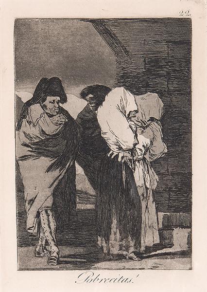  FRANCISCO DE GOYA Y LUCIENTES - Pobrecitas!